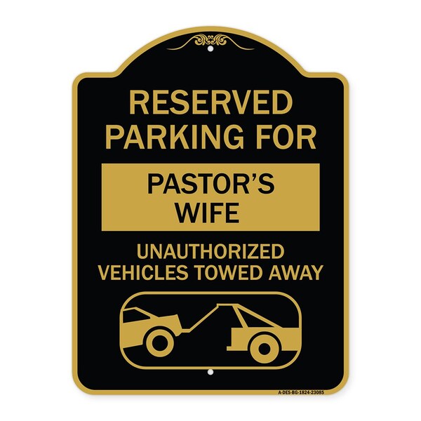 Signmission Reserved Parking for Pastors Wife Unauthorized Vehicles Towed Away Alum, 18" x 24", BG-1824-23085 A-DES-BG-1824-23085 - main
